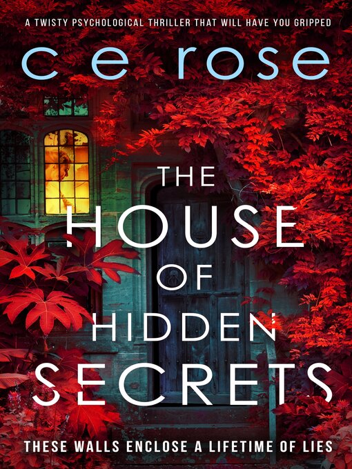Title details for The House of Hidden Secrets by CE Rose - Available